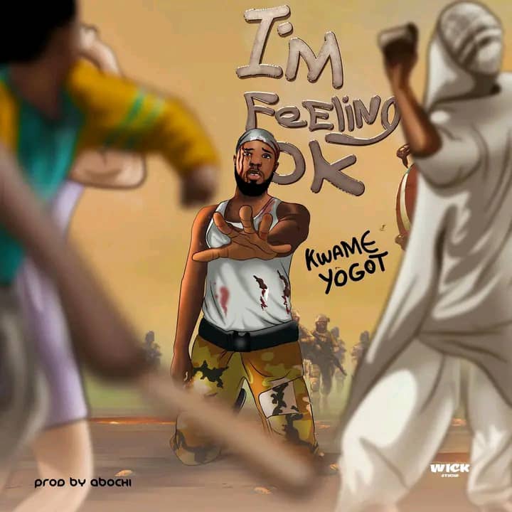 Download: Kwame Yogot _I’m feeling okay .mp3