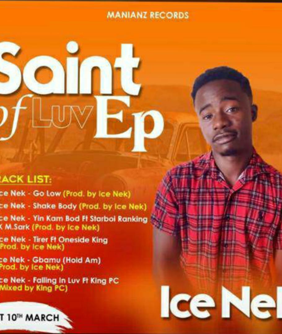 Ice Nek drops a classic Ep called “Saint of love ” , listen to all tracks