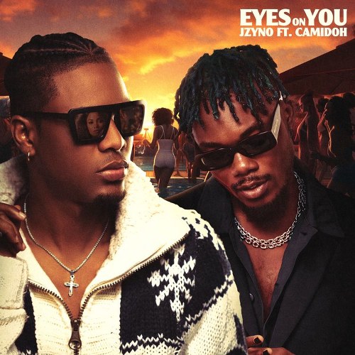 JZyNo – Eyes On You Ft. Camidoh Mp3 Download