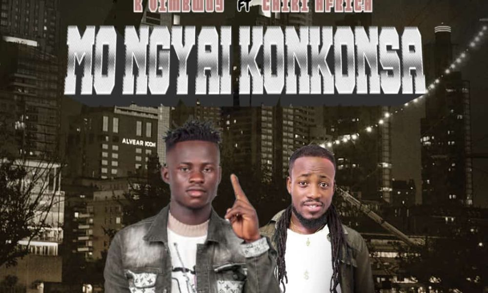 Download Mp3: K Vimbwoy Gh ft. Chiki Africa _ Mo ngyai konkonsa