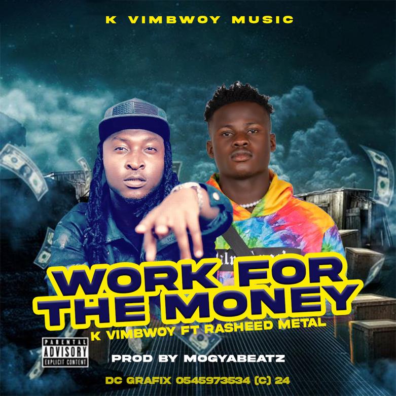 Download mp3: K Vimbwoy ft. Rashid Metal __Work for the money
